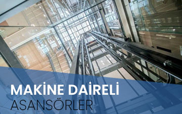 Makine Daireli Asansörler