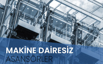 Makine Dairesiz Asansörler